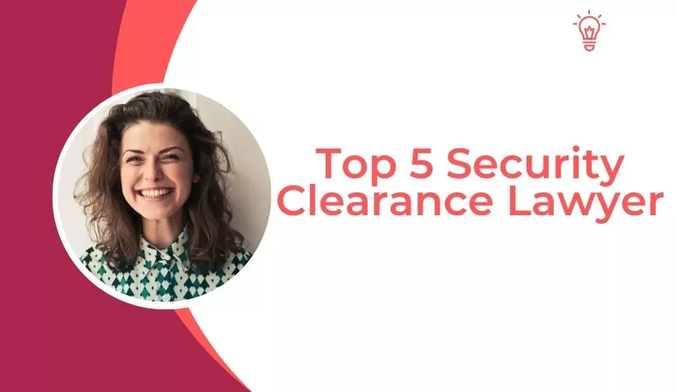 Top 5 Security Clearance Lawyer